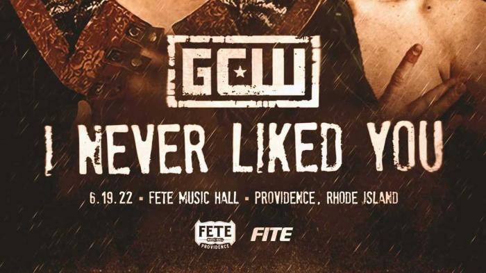 GCW I Never Liked You