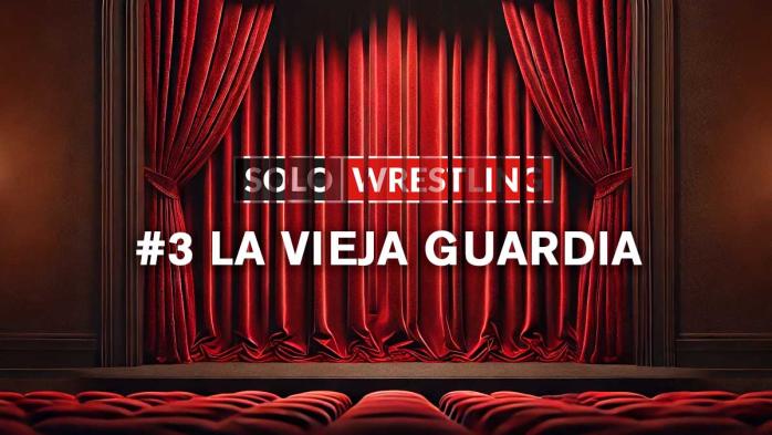 Solowrestling, capitulo 3: la vieja guardia